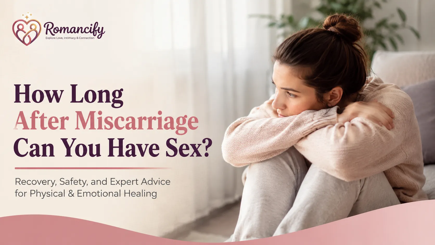 How Long After Miscarriage Can You Have Sex Safely?